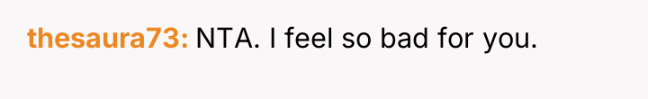 thesaura73 NTA. I feel so bad for you.