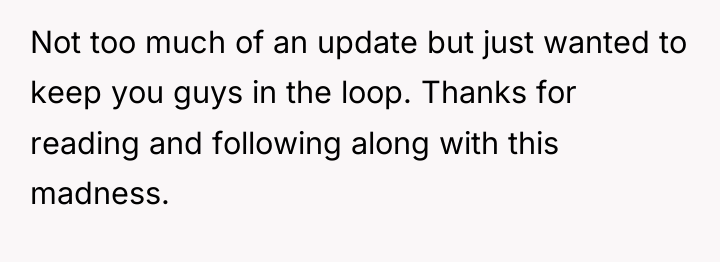 Not too much of an update but just wanted to...