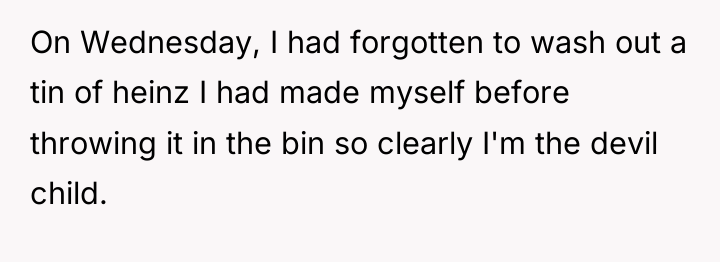 On Wednesday, I had forgotten to wash out a tin...