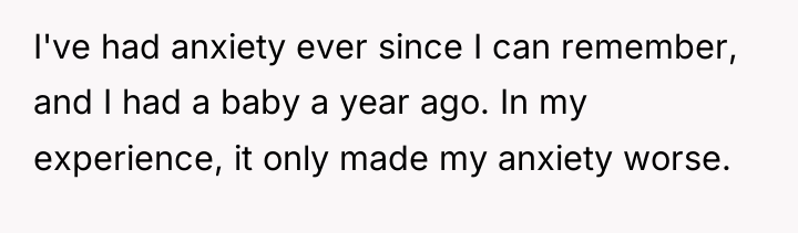 I've had anxiety ever since I can remember, and I...