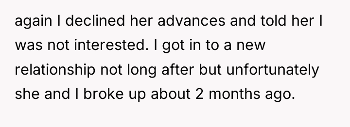 again I declined her advances and told her I was...