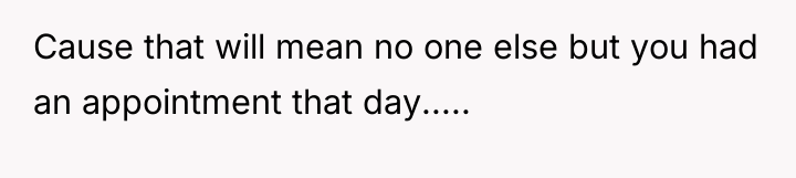Cause that will mean no one else but you had...