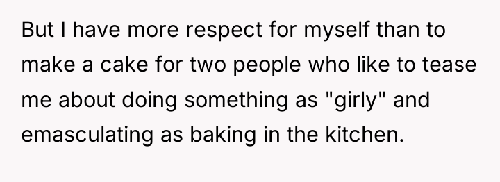 But I have more respect for myself than to make...