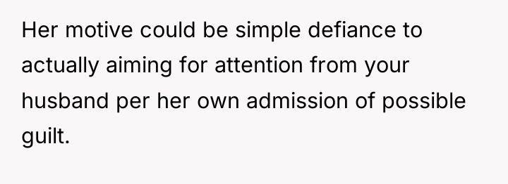 Her motive could be simple defiance to actually aiming for...