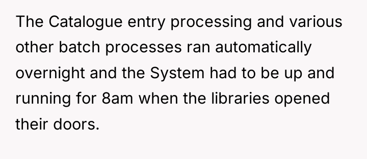 The Catalogue entry processing and various other batch processes ran...