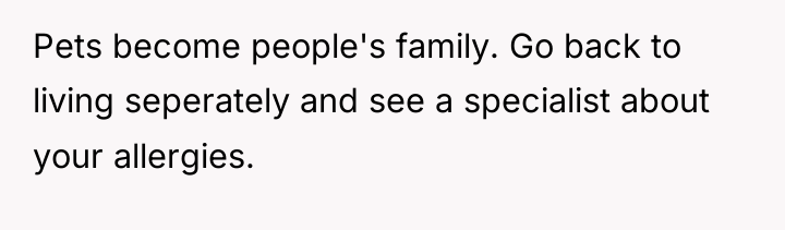 Pets become people's family. Go back to living seperately and...