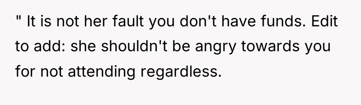 " It is not her fault you don't have funds....
