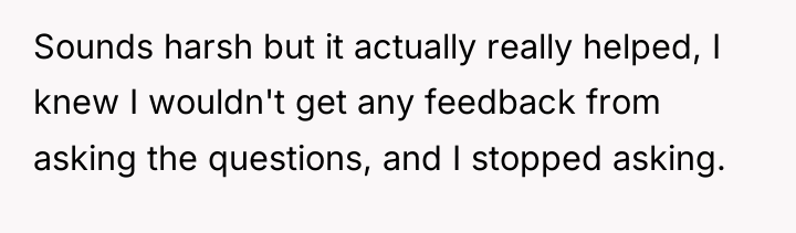 Sounds harsh but it actually really helped, I knew I...