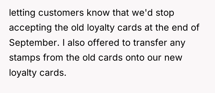 letting customers know that we'd stop accepting the old loyalty...