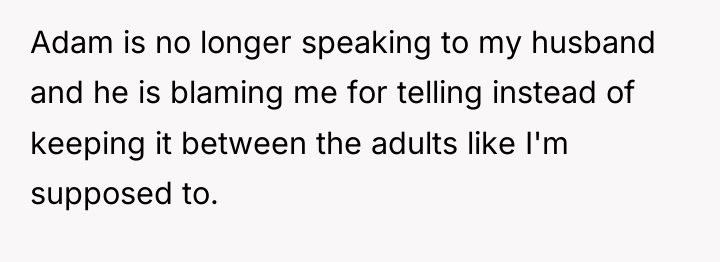 Adam is no longer speaking to my husband and he...