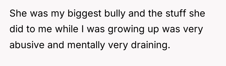 She was my biggest bully and the stuff she did...