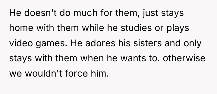 He doesn't do much for them, just stays home with...