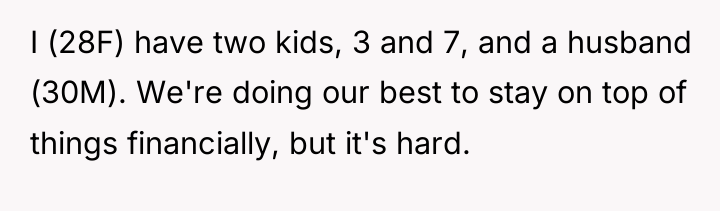 I (28F) have two kids, 3 and 7, and a...