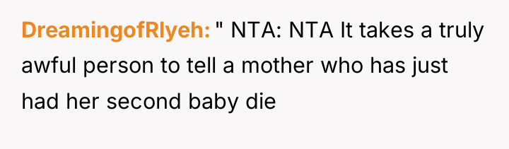 DreamingofRlyeh " NTA: NTA It takes a truly awful person...