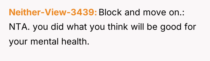 Neither-View-3439 Block and move on.: NTA. you did what you...