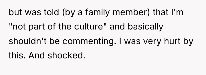 but was told (by a family member) that I'm "not...