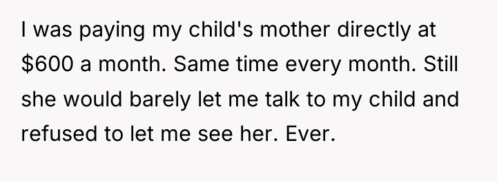 I was paying my child's mother directly at $600 a...