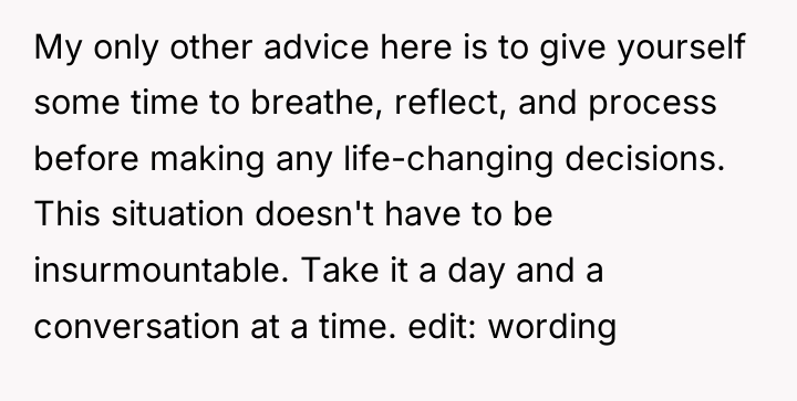My only other advice here is to give yourself some...