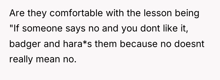 Are they comfortable with the lesson being "If someone says...