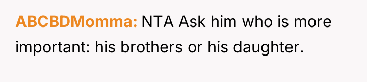 ABCBDMomma NTA Ask him who is more important: his brothers...