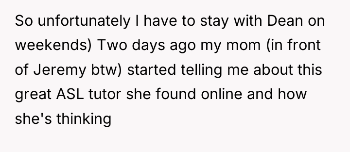 So unfortunately I have to stay with Dean on weekends)...