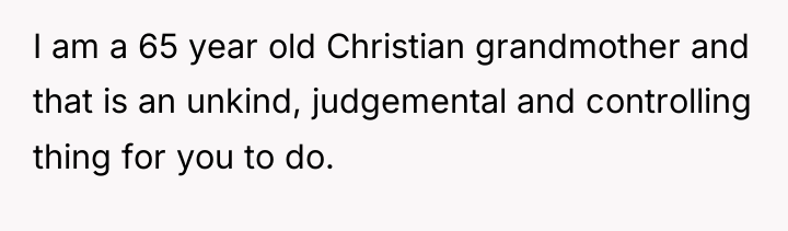 I am a 65 year old Christian grandmother and that...