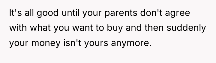It's all good until your parents don't agree with what...