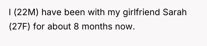 I (22M) have been with my girlfriend Sarah (27F) for...