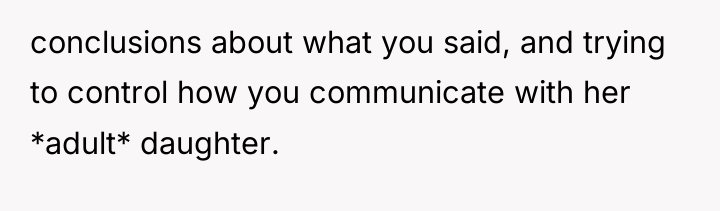 conclusions about what you said, and trying to control how...