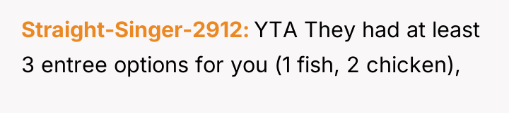 Straight-Singer-2912 YTA They had at least 3 entree options for...