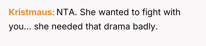 Kristmaus NTA. She wanted to fight with you... she needed...