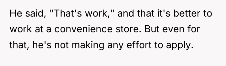 He said, "That's work," and that it's better to work...