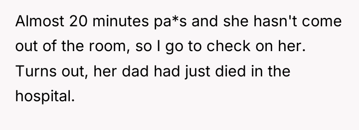 Almost 20 minutes pa*s and she hasn't come out of...