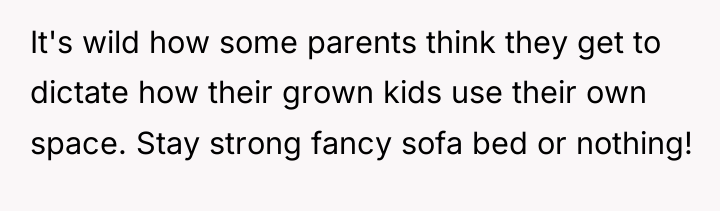 It's wild how some parents think they get to dictate...