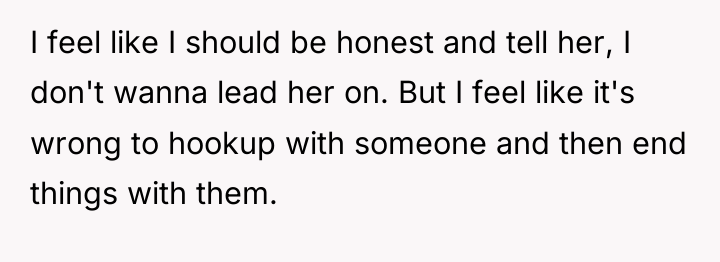 I feel like I should be honest and tell her,...