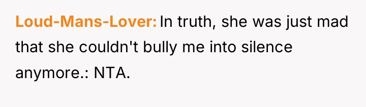 Loud-Mans-Lover In truth, she was just mad that she couldn't...
