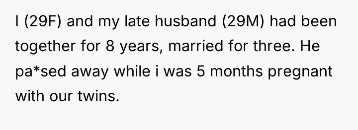 I (29F) and my late husband (29M) had been together...