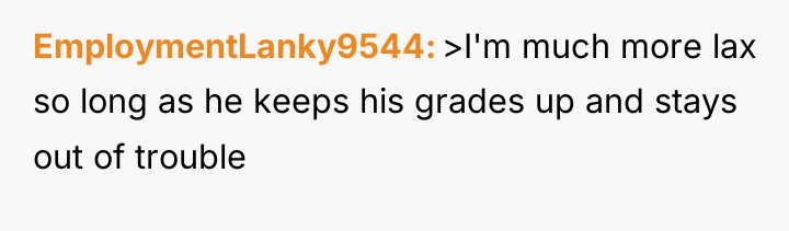 EmploymentLanky9544 >I'm much more lax so long as he keeps...