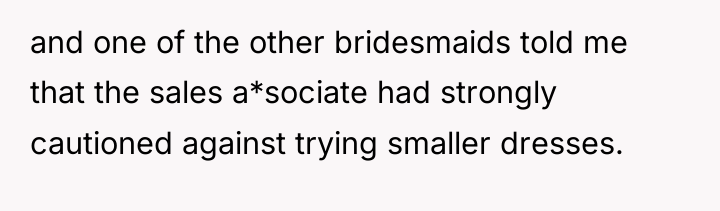 and one of the other bridesmaids told me that the...