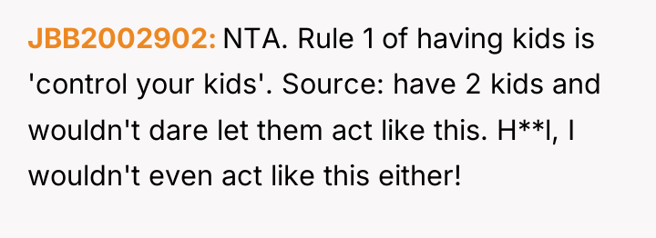 JBB2002902 NTA. Rule 1 of having kids is 'control your...