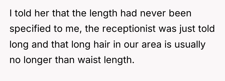 I told her that the length had never been specified...