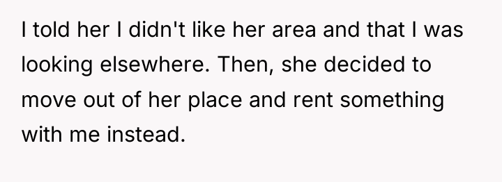 I told her I didn't like her area and that...