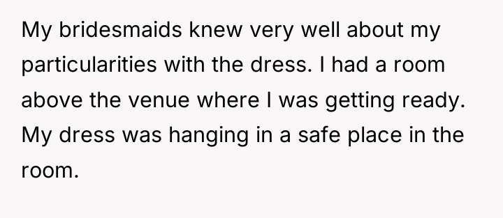 My bridesmaids knew very well about my particularities with the...