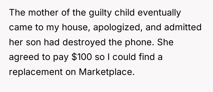 The mother of the guilty child eventually came to my...