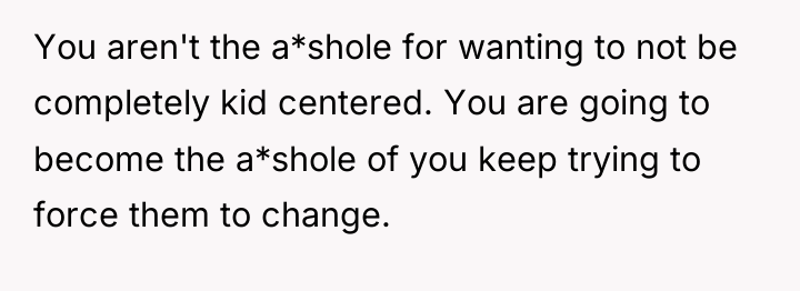 You aren't the a*shole for wanting to not be completely...
