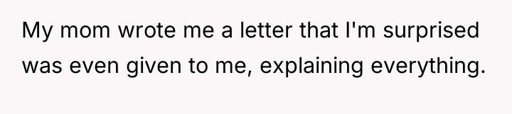 My mom wrote me a letter that I'm surprised was...