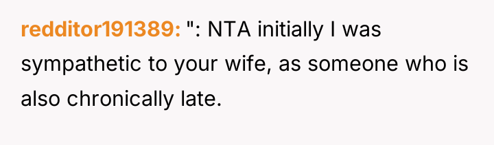 redditor191389 ": NTA initially I was sympathetic to your wife,...