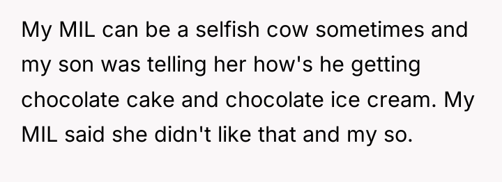 My MIL can be a selfish cow sometimes and my...