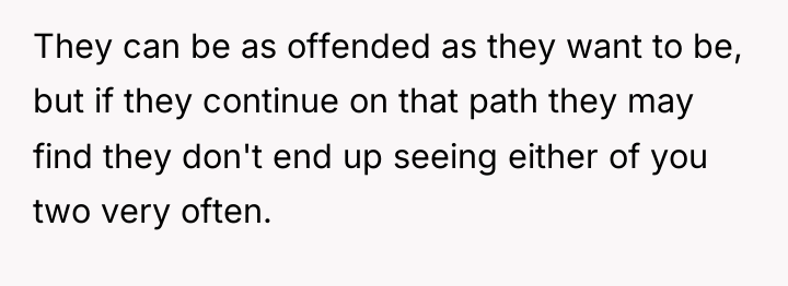 They can be as offended as they want to be,...