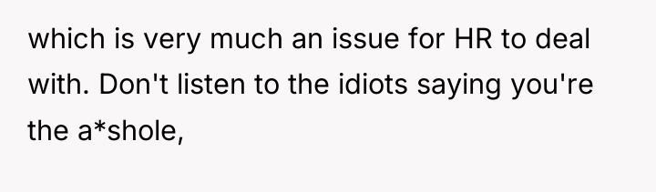 which is very much an issue for HR to deal...